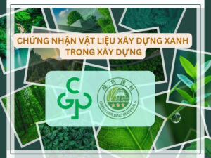 Chứng nhận vật liệu xanh trong xây dựng