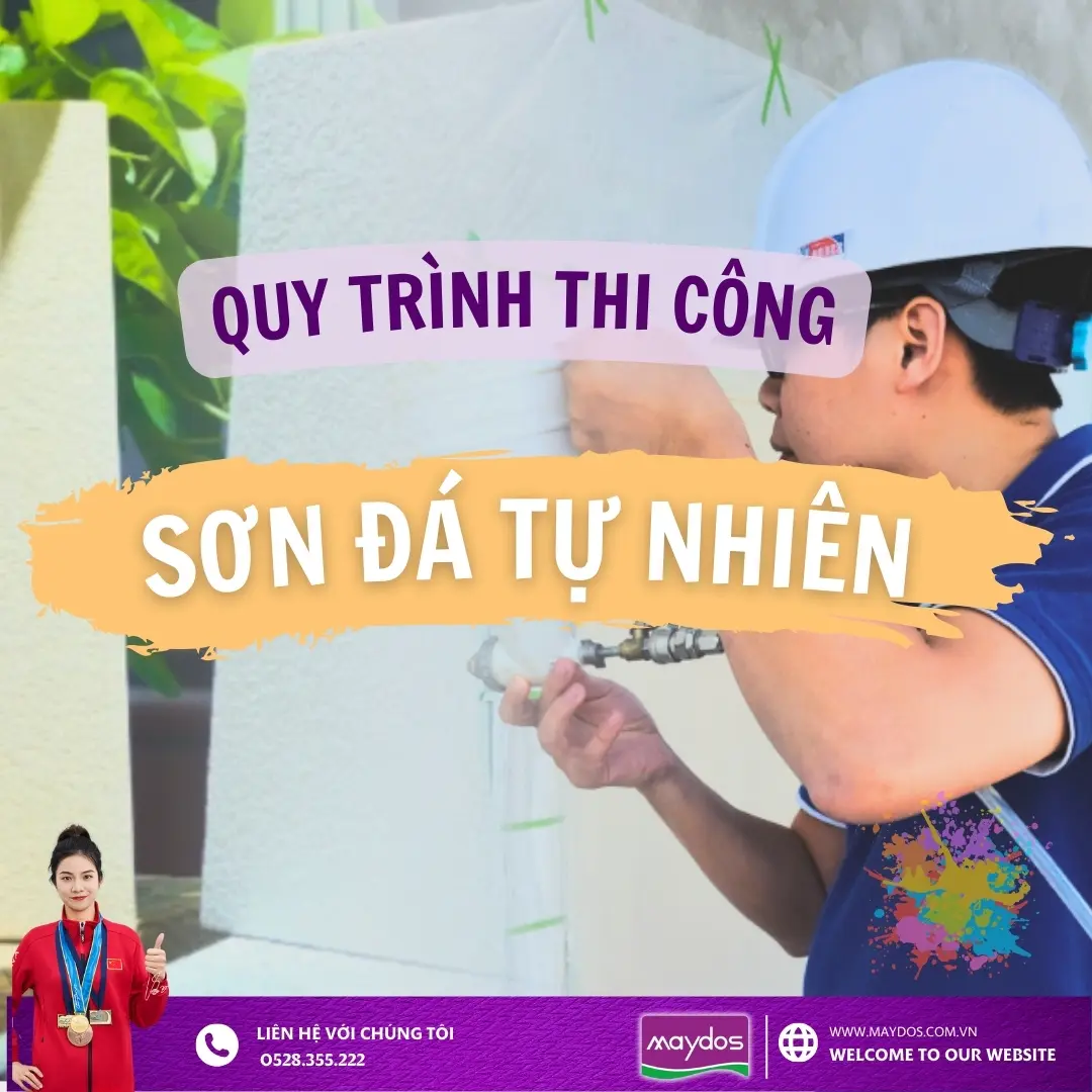 Quy trình thi công Sơn Đá Tự Nhiên Maydos 2024