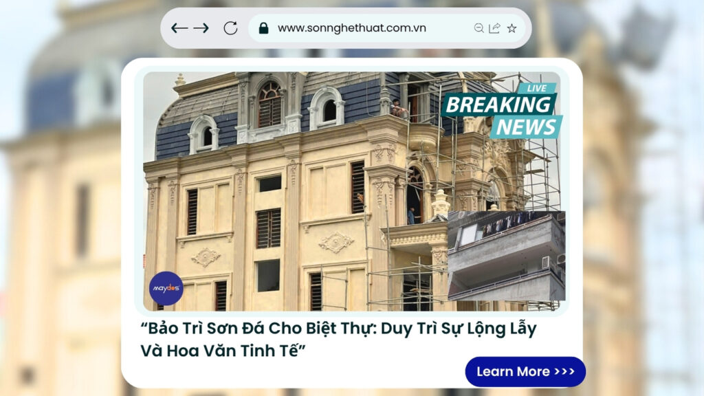 Bảo Trì Sơn Đá Cho Biệt Thự: Duy Trì Sự Lộng Lẫy Và Hoa Văn Tinh Tế